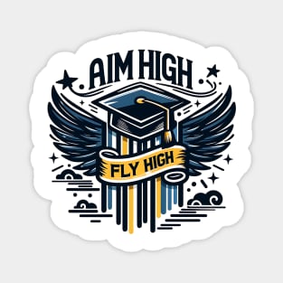AIM HIGH FLY HIGH - GRADUATION DAY CELEBRATION Magnet
