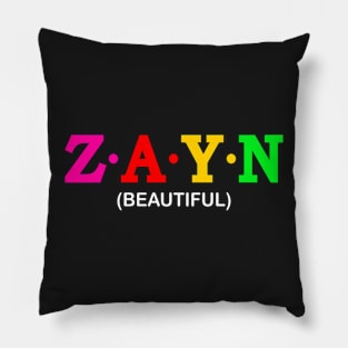 Zayn  - Beautiful. Pillow