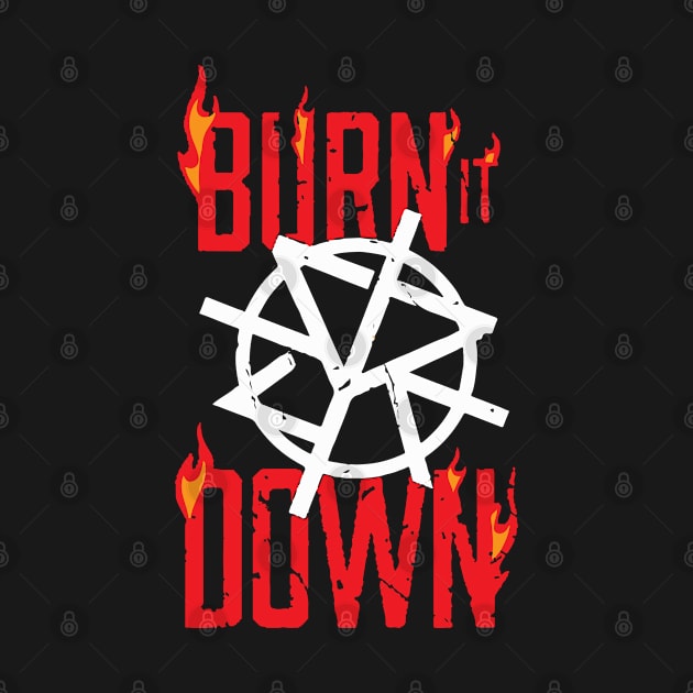 Burn It Down by lightsdsgn