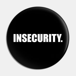 INSECURITY Meme Pin