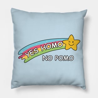 Yes homo, no pomo Pillow