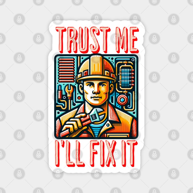 Trust Me I'll fix it Magnet by Bellinna