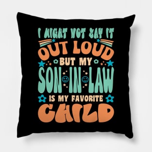 I Might Not Say It Out Loud Son In Law Retro Pillow