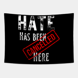 Hate has been cancelled here Tapestry
