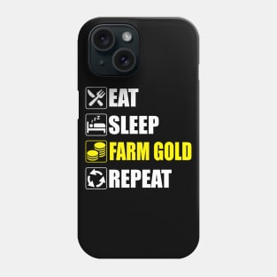 Eat Sleep Farm Gold Repeat - Funny gaming Phone Case