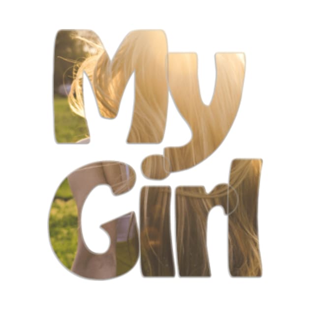 My Girl by afternoontees