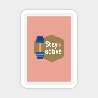 Stay Active: The way of life Magnet