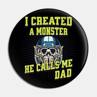 I Created a Monster he calls me Dad american Football father day 2024 Skull Pin