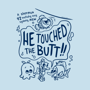 He Touched the Butt T-Shirt