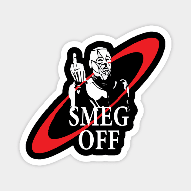 Red Dwarf Kryten Smeg Off Funny Magnet by Prolifictees