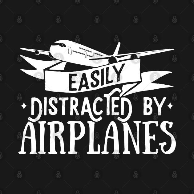 Easily Distracted By Airplanes - Pilot Aviation Flight graphic by theodoros20