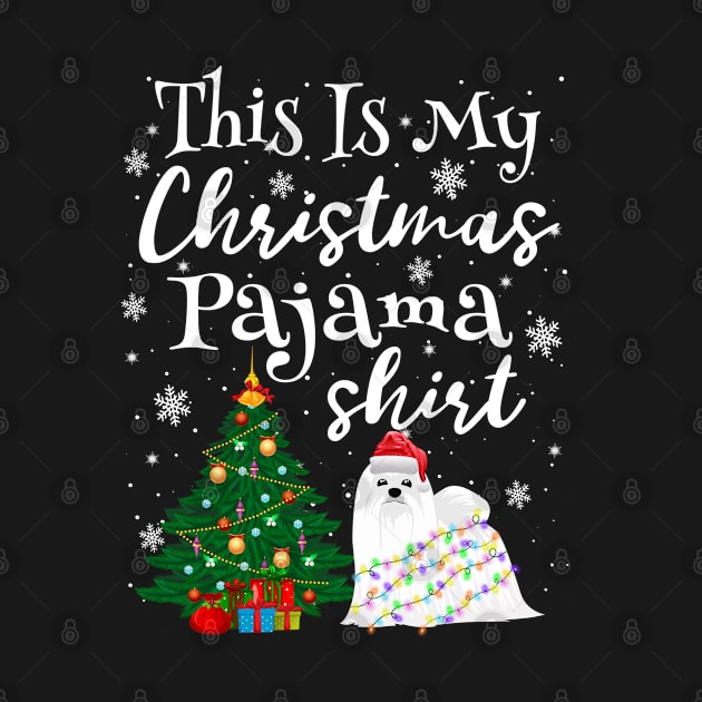 This is my Christmas Pajama Shirt Maltese Lover Dog by Phuc Son R&T