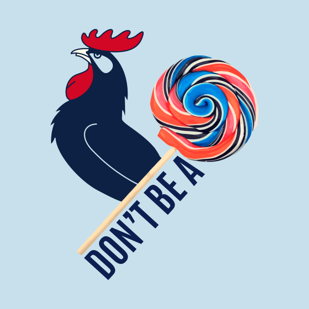 Don't be a Cock Sucker by hoopoe