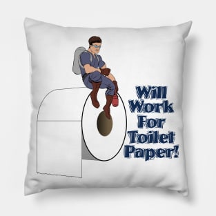 Will Work For Toilet Paper! Pillow