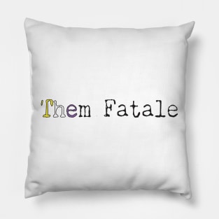 Them Fatale Pillow