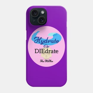 Hydrate Or Diedrate Phone Case