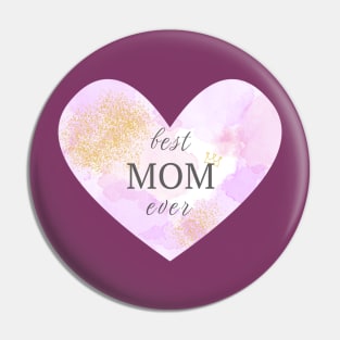 Best Mom Ever Heart-Shaped gift Design Pin