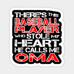 There's This Baseball Player Who Stole My Heart He Calls Me Oma Magnet