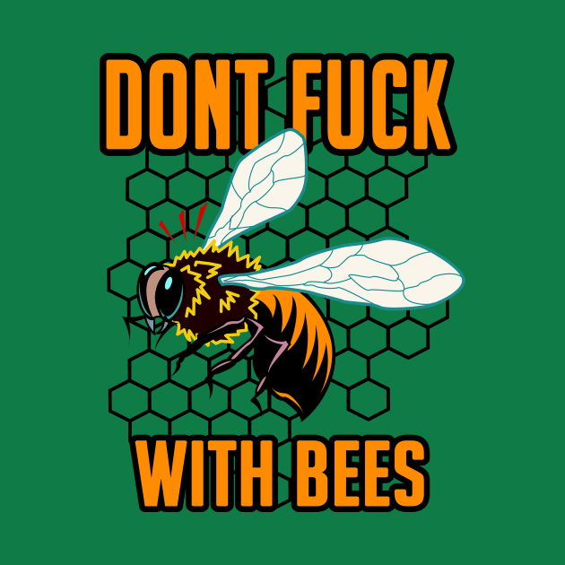 Dont Fuck With Bees, Cool Beekeeper Gift, Bee by Jakavonis