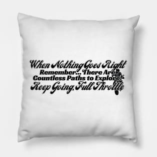 Keep Going Full Throttle: There Are Countless Paths To Explore - Slim Pillow