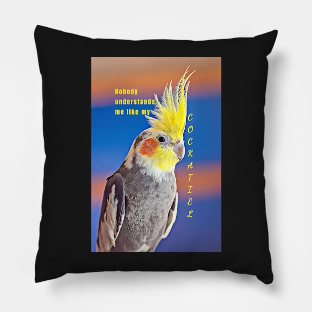 Nobody Understands Me Like My Cockatiel Pillow by AndrewGoodall