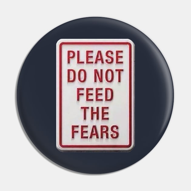 OG SIGNAGE - Please Do Not Feed The Fears Pin by OG Ballers