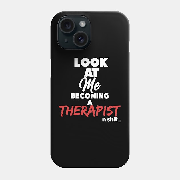 Becoming a therapist. Graduation gift Phone Case by NeedsFulfilled