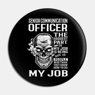 Senior Communication Officer T Shirt - The Hardest Part Gift Item Tee Pin