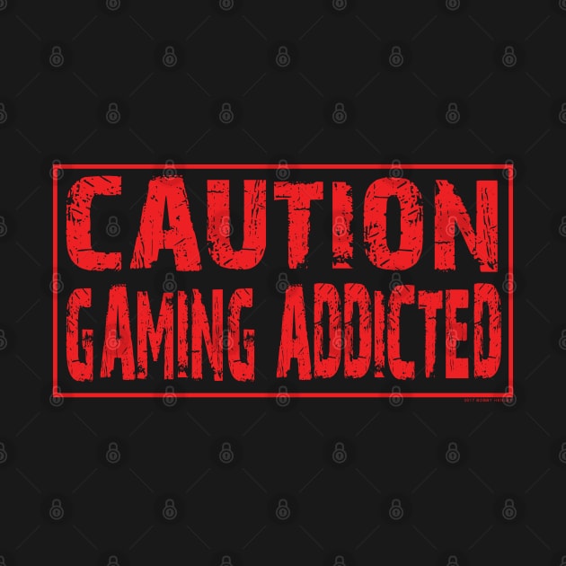 Caution gaming addicted by Illustratorator