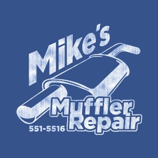 Mike's Muffler Repair T-Shirt