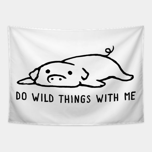 Do Wild Things With Me Tapestry by FoxShiver