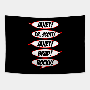 Janet! Dr. Scott! Janet! Brad! Rocky! Tapestry