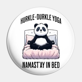 Hurkle-Durkle Yoga Namast'ay in my bed panda Scottish slang Pin