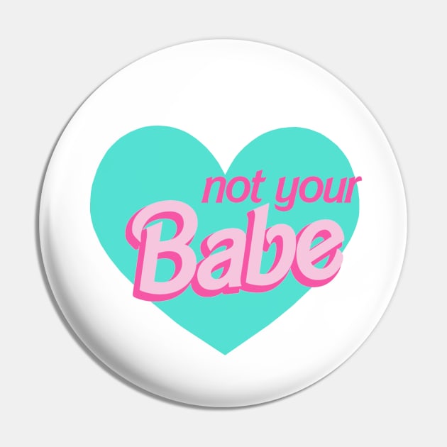 Not Your Babe Heart Barbie Pin by PeakedNThe90s