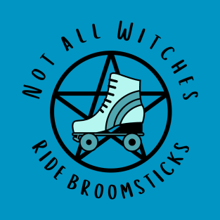 Not all Witches Ride Broomsticks Teal Roller Skate Cheeky Witch® T-Shirt