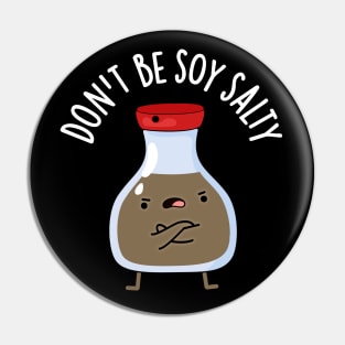 Don't Be Soy Salty Cute Soy Sauce Pun Pin