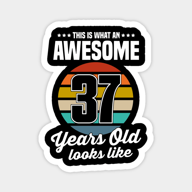 Vintage This Is What An Awesome 37 Years Old Looks Like Magnet by trainerunderline