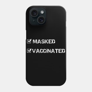 Masked And Vaccinated Phone Case