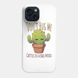 Don't Hug Me Cactus in a Bad Mood Phone Case