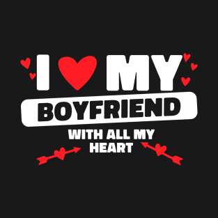 I Love My Boyfriend All My Heart BF I Heart My Boyfriend T-Shirt