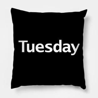 Tuesday Minimal Typography White Text Pillow