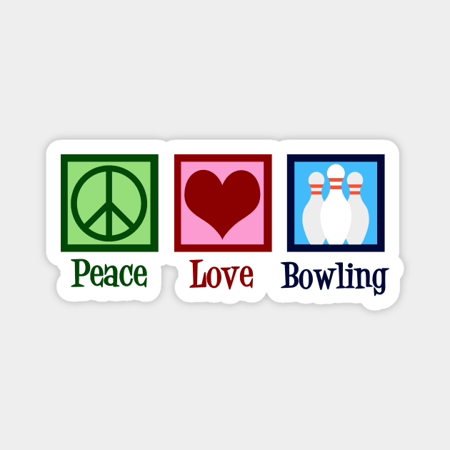 Peace Love Bowling Magnet by epiclovedesigns