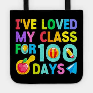 I've Loved My Class For 100 Days Of School 100th Day Teacher Tote