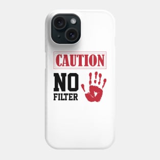 funny sarcastic no filter caution sign Own Humor Phone Case