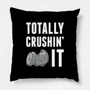 Totally Crushin’ It Pillow