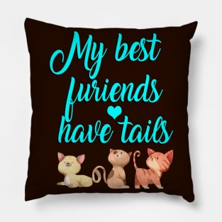 My Best Furiends have Tails Pillow