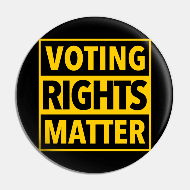 Voting Rights Matter - Yellow 2.0 Pin by skittlemypony