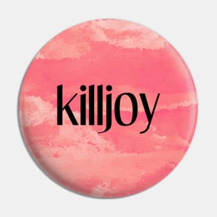 killjoy Pin