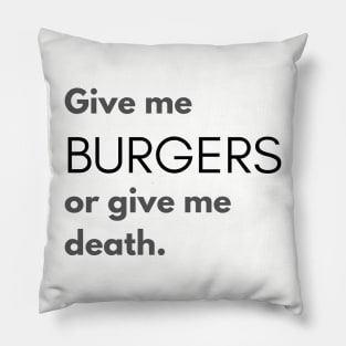 Give Me Burgers or Give Me Death Pillow