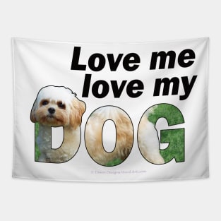 Love me love my dog - Cavachon oil painting word art Tapestry